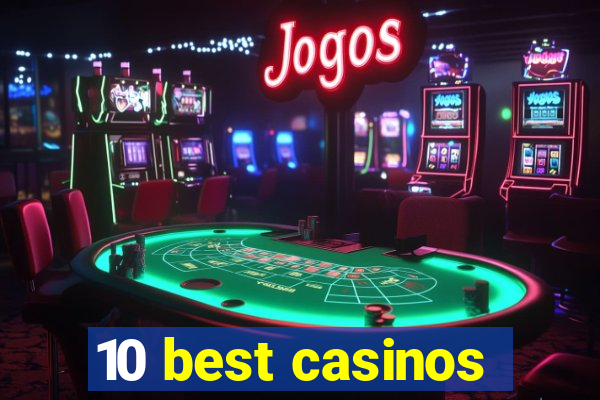 10 best casinos