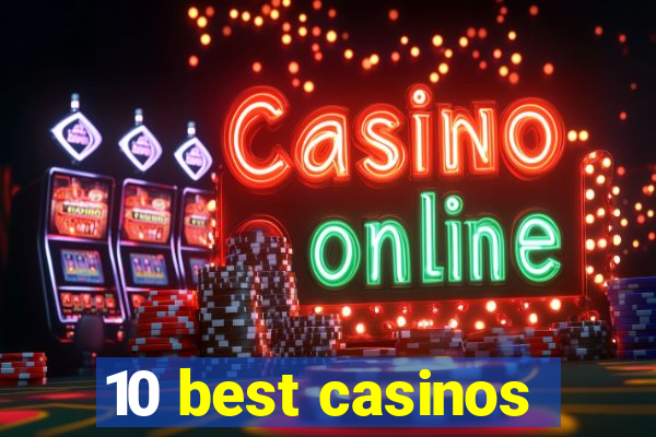 10 best casinos