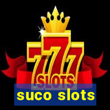 suco slots