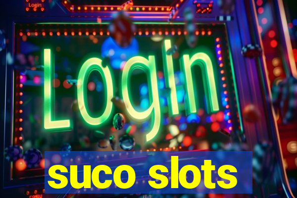 suco slots