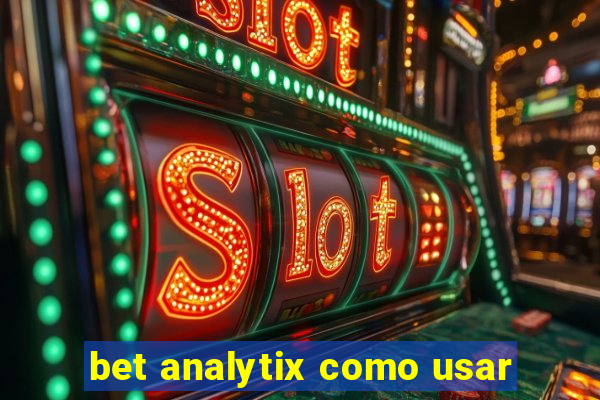 bet analytix como usar