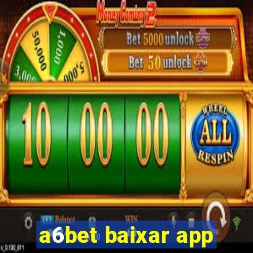 a6bet baixar app