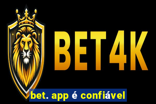 bet. app é confiável