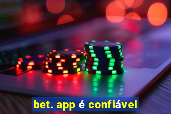 bet. app é confiável