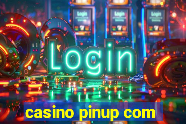 casino pinup com