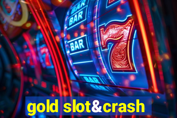 gold slot&crash