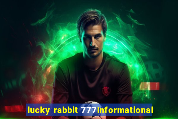 lucky rabbit 777Informational