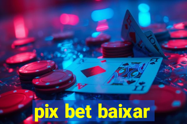 pix bet baixar