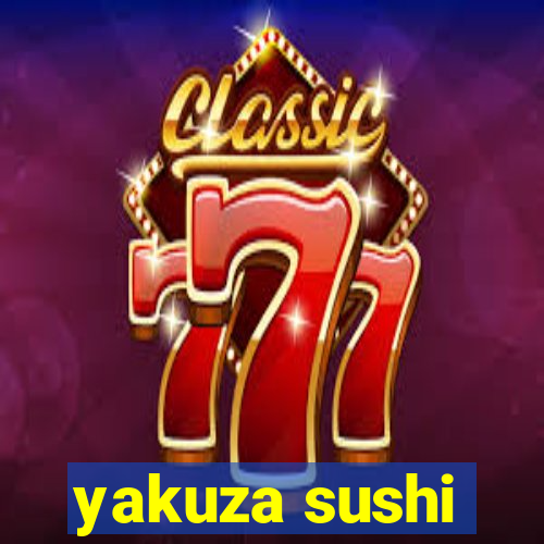 yakuza sushi