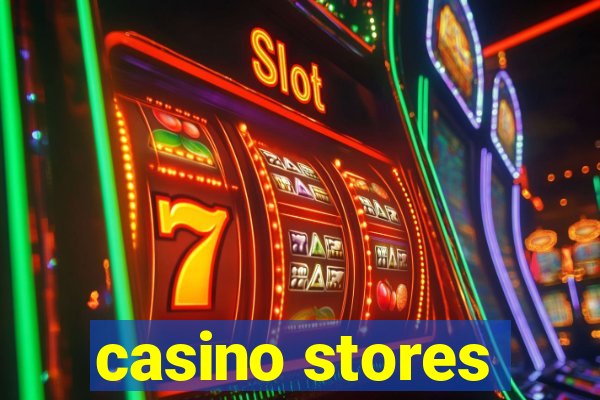 casino stores