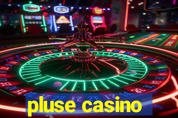 pluse casino