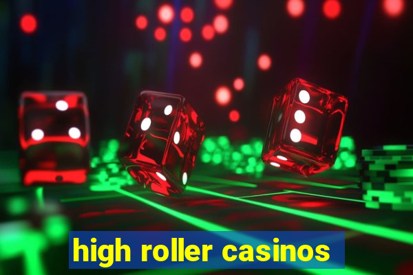 high roller casinos