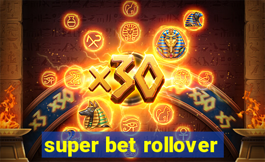 super bet rollover