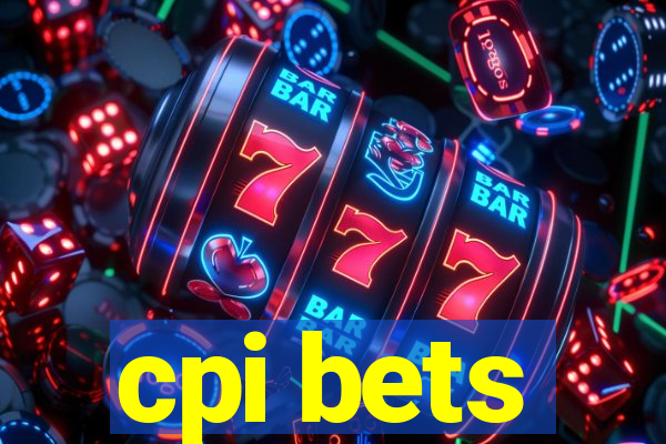 cpi bets