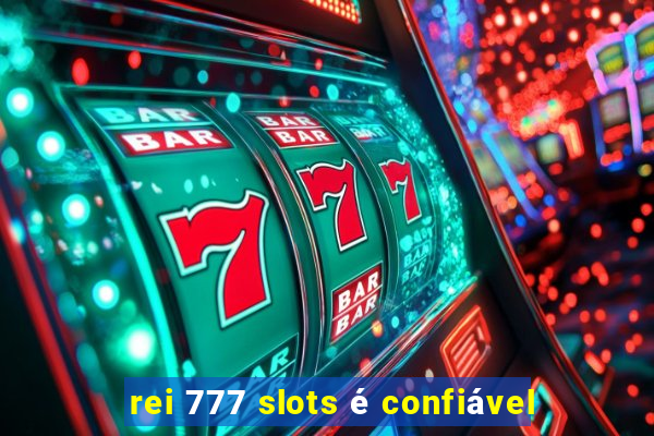 rei 777 slots é confiável