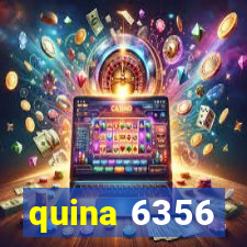 quina 6356