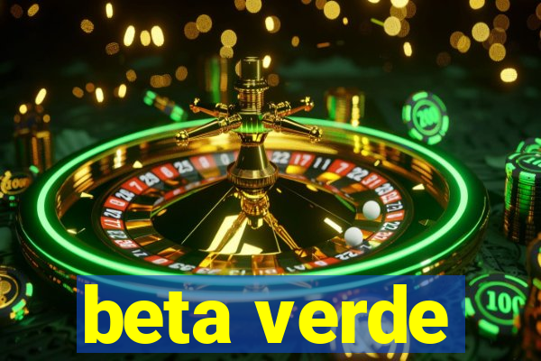 beta verde