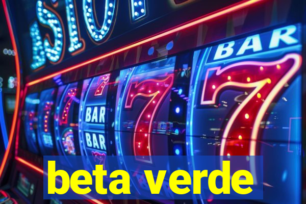 beta verde