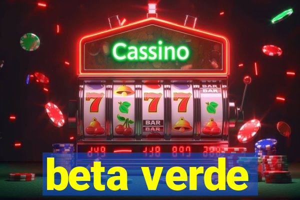 beta verde