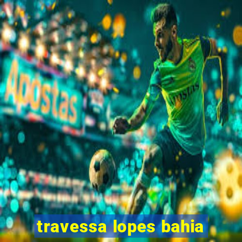 travessa lopes bahia