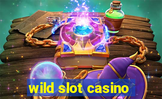 wild slot casino