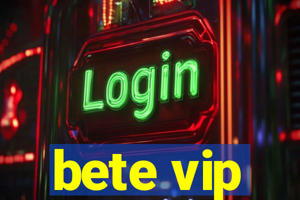 bete vip