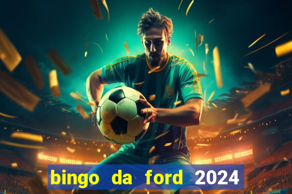 bingo da ford 2024 são bernardo do campo