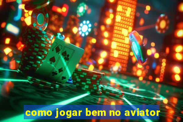 como jogar bem no aviator