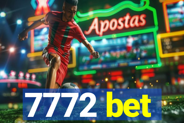 7772 bet