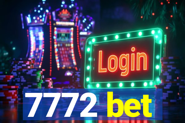 7772 bet