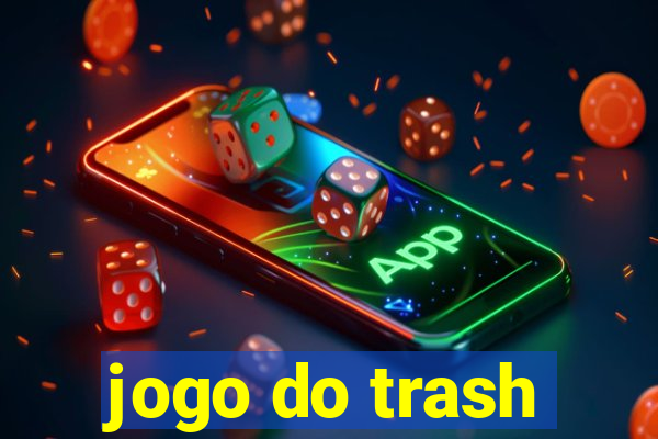 jogo do trash