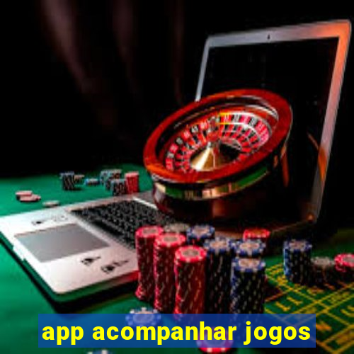 app acompanhar jogos