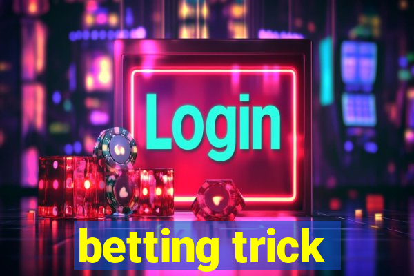 betting trick