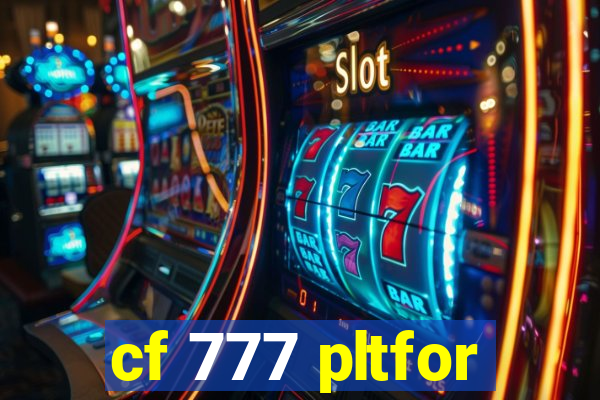 cf 777 pltfor