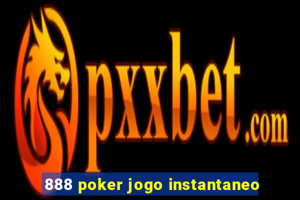 888 poker jogo instantaneo