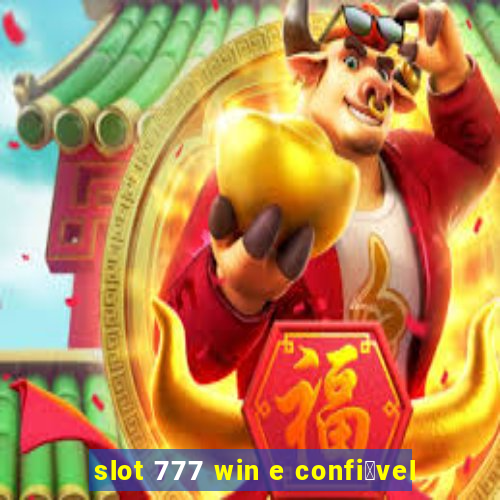 slot 777 win e confi谩vel