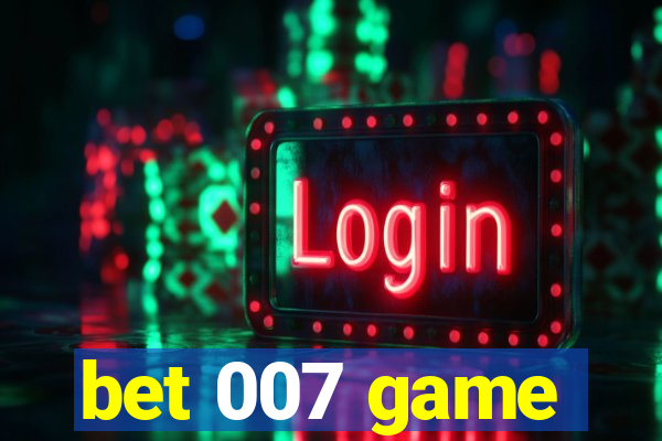 bet 007 game