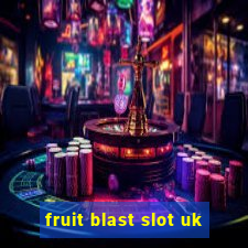 fruit blast slot uk