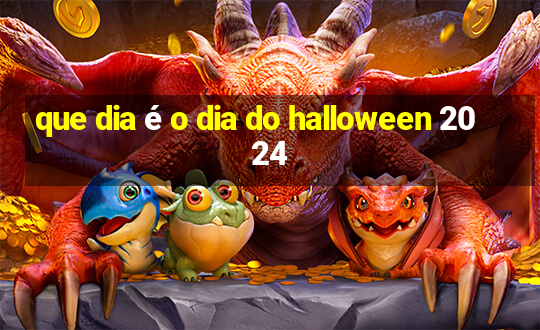 que dia é o dia do halloween 2024