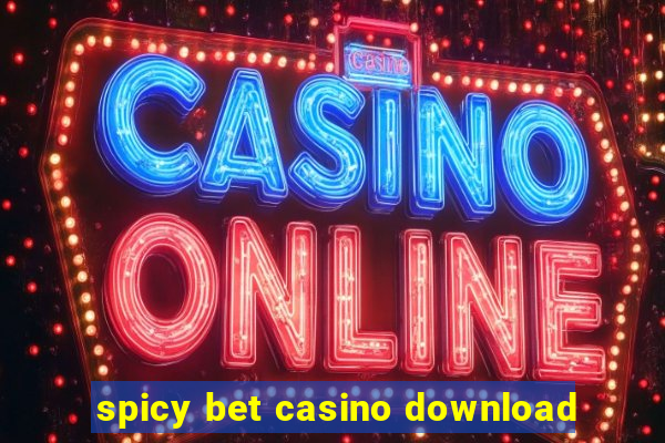 spicy bet casino download