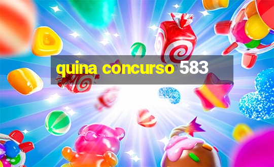 quina concurso 583