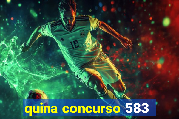 quina concurso 583