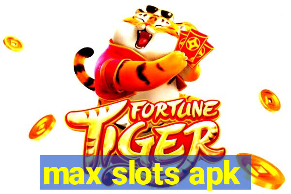 max slots apk