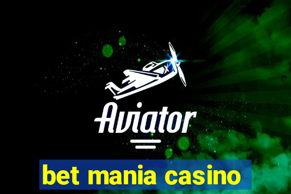 bet mania casino