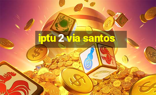 iptu 2 via santos