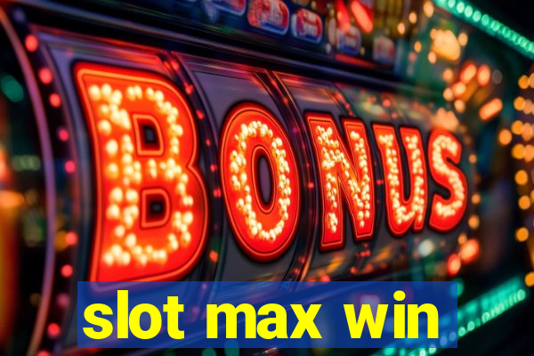 slot max win