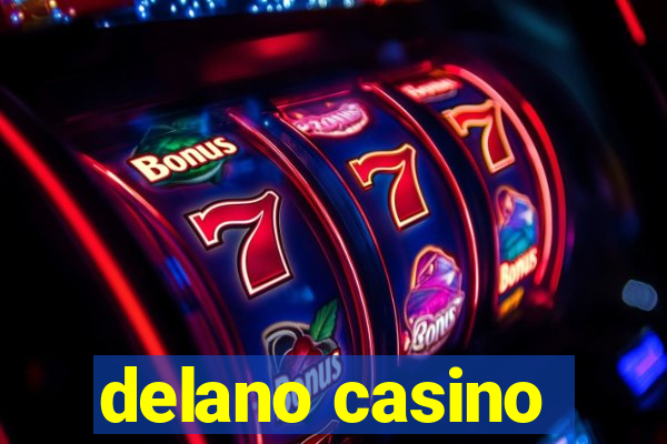 delano casino