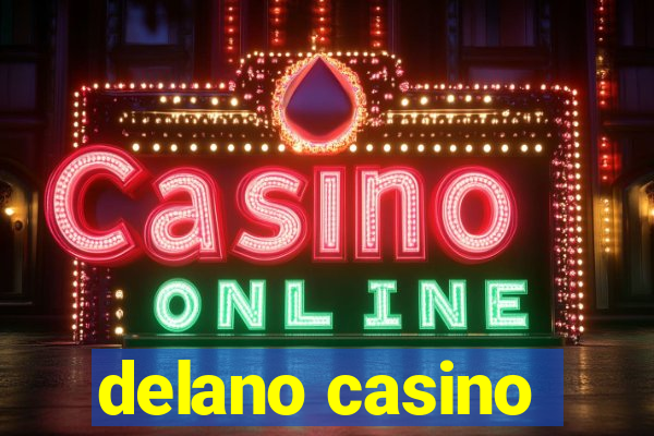 delano casino