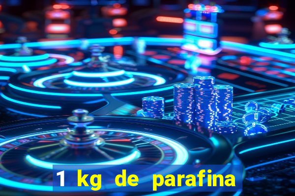 1 kg de parafina faz quantos ml