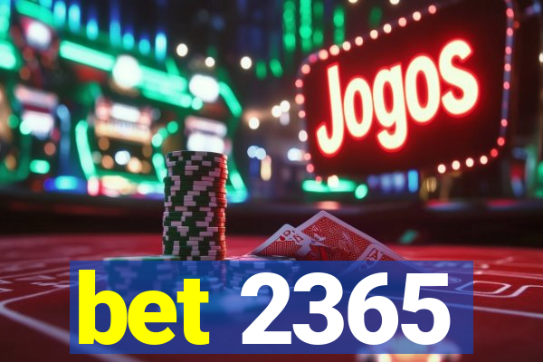 bet 2365